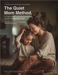 The Quiet Mom Method